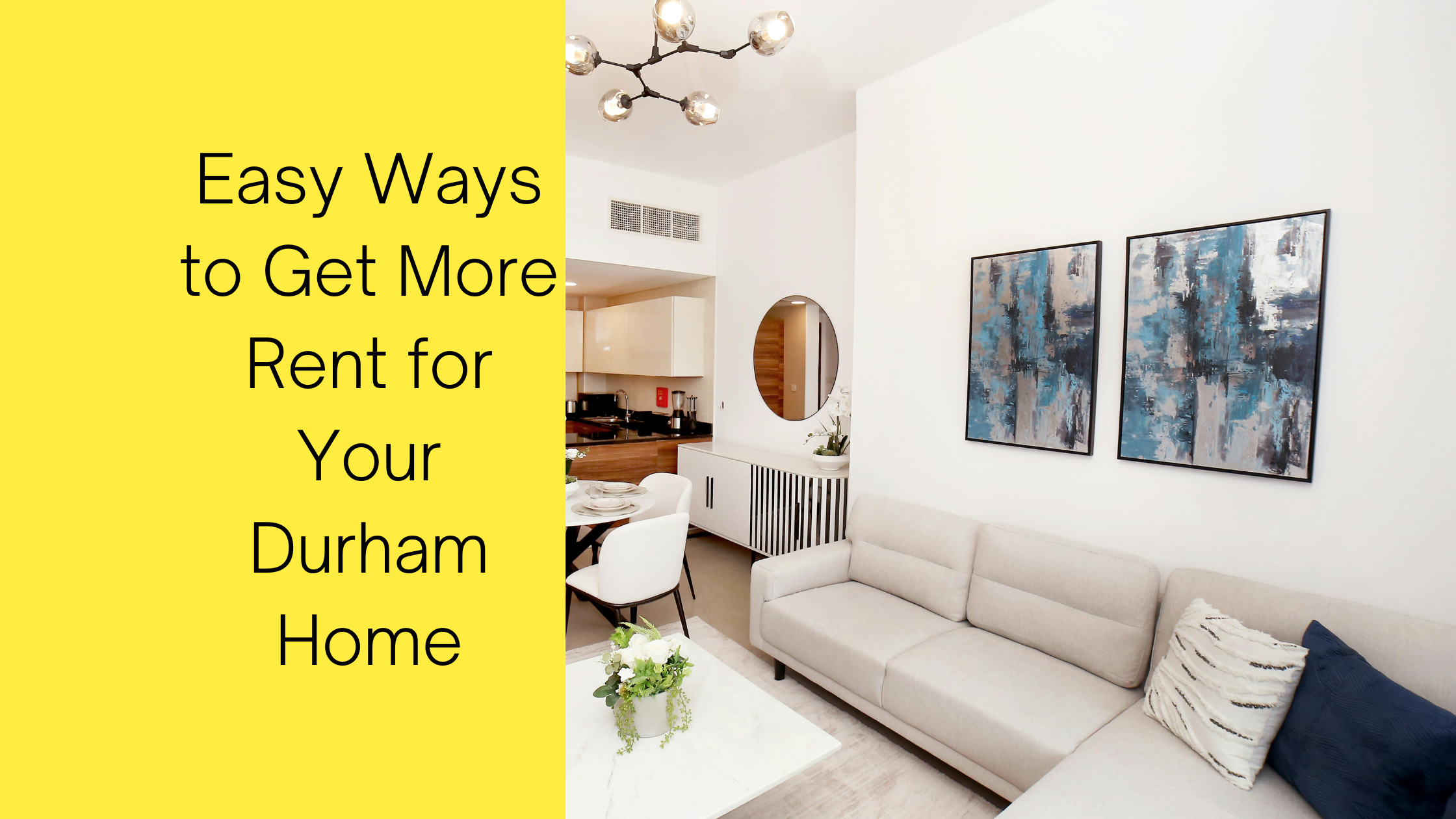 Easy Ways to Get More Rent for Your Durham Home